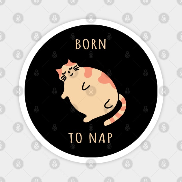 Chonky cat. Born to nap kitten. Sleeping kitty Magnet by strangelyhandsome